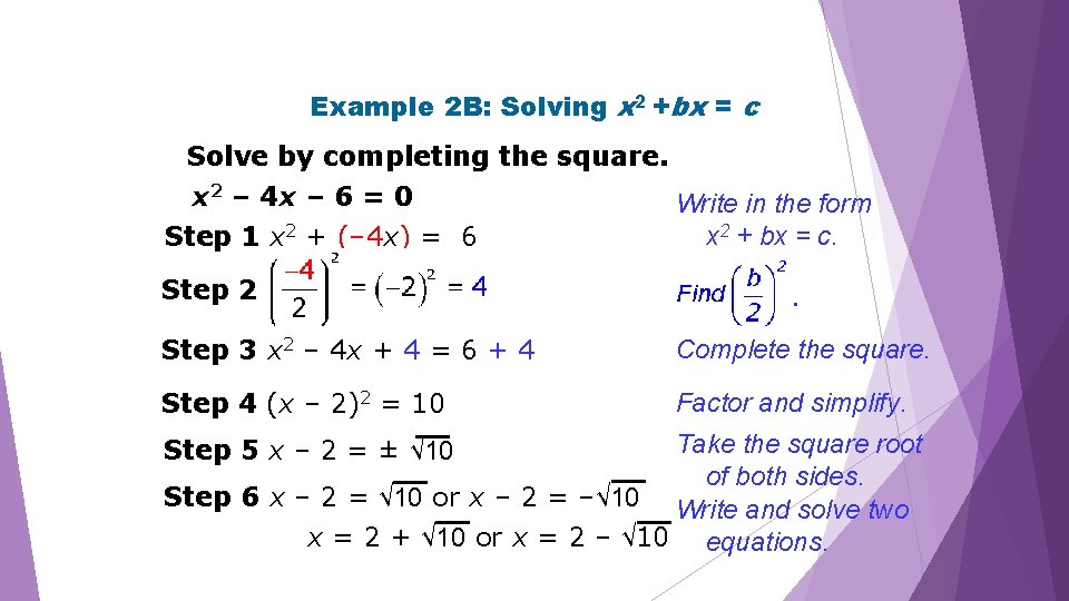 Example 2 B: Solving x 2 +bx = c Solve by completing the square.