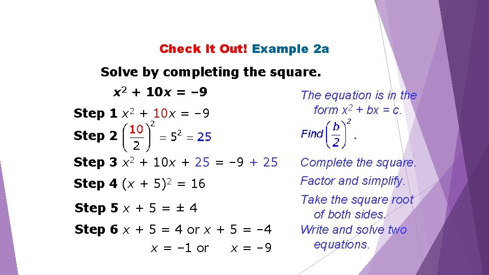 Check It Out! Example 2 a Solve by completing the square. x 2 +