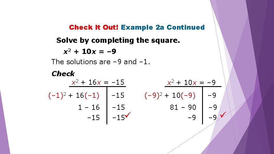 Check It Out! Example 2 a Continued Solve by completing the square. x 2