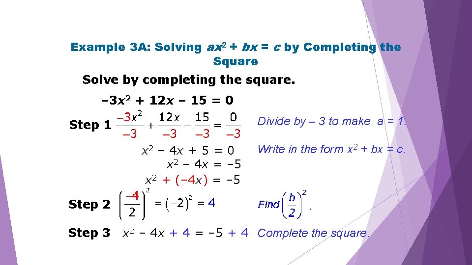 Example 3 A: Solving ax 2 + bx = c by Completing the Square