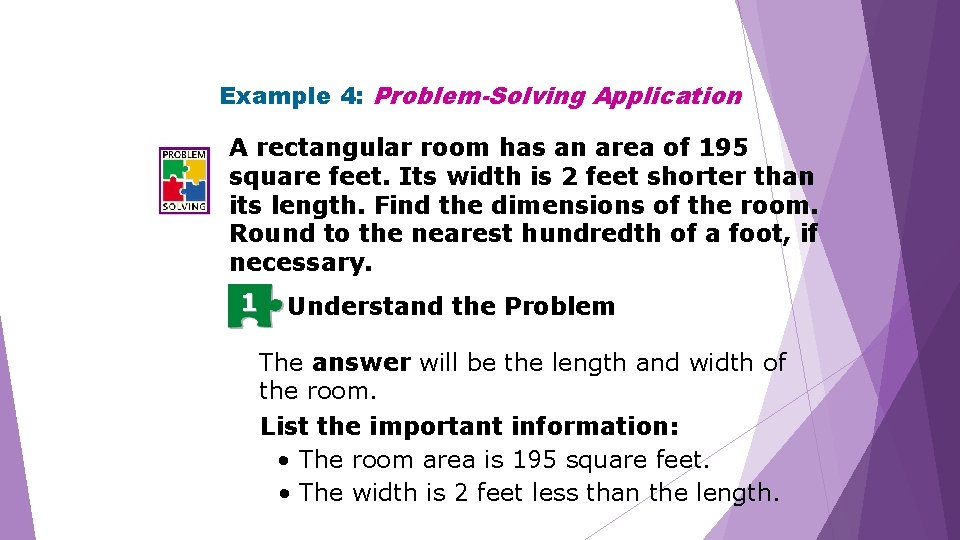 Example 4: Problem-Solving Application A rectangular room has an area of 195 square feet.