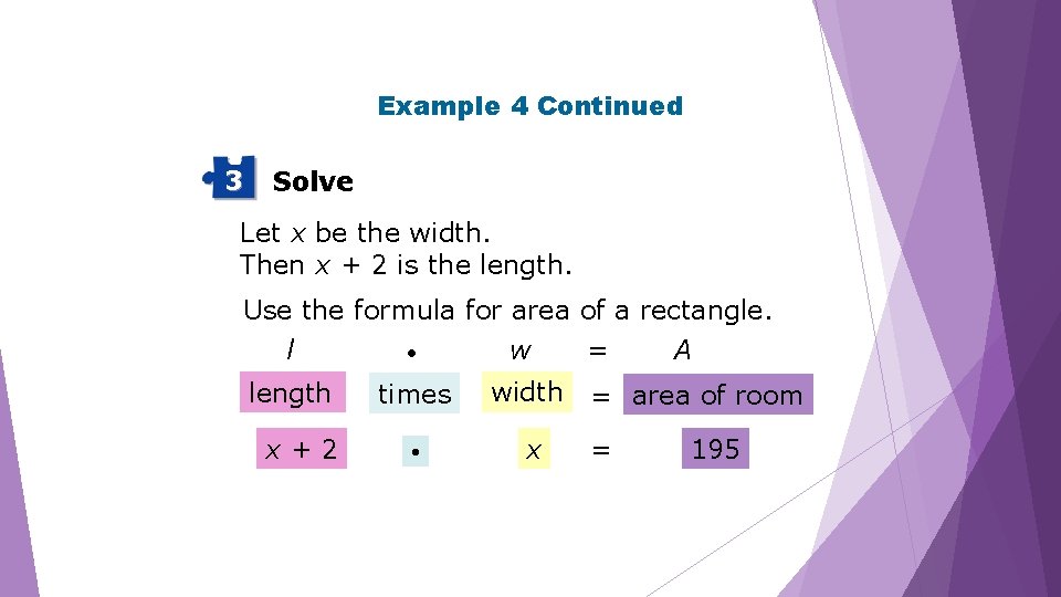 Example 4 Continued 3 Solve Let x be the width. Then x + 2