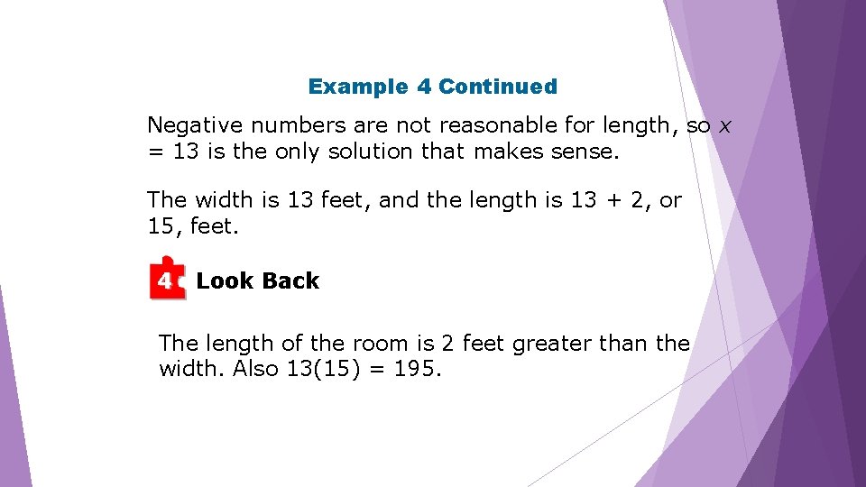 Example 4 Continued Negative numbers are not reasonable for length, so x = 13