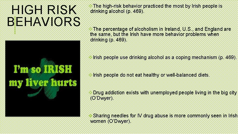 HIGH RISK BEHAVIORS v. The high-risk behavior practiced the most by Irish people is