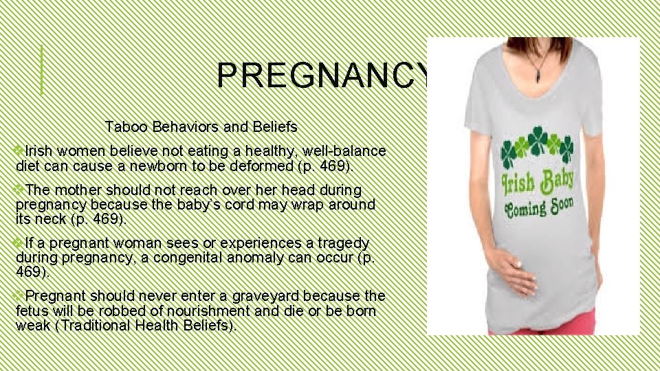 PREGNANCY Taboo Behaviors and Beliefs v. Irish women believe not eating a healthy, well-balance