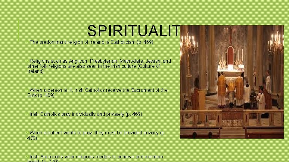 SPIRITUALITY v. The predominant religion of Ireland is Catholicism (p. 469). v. Religions such