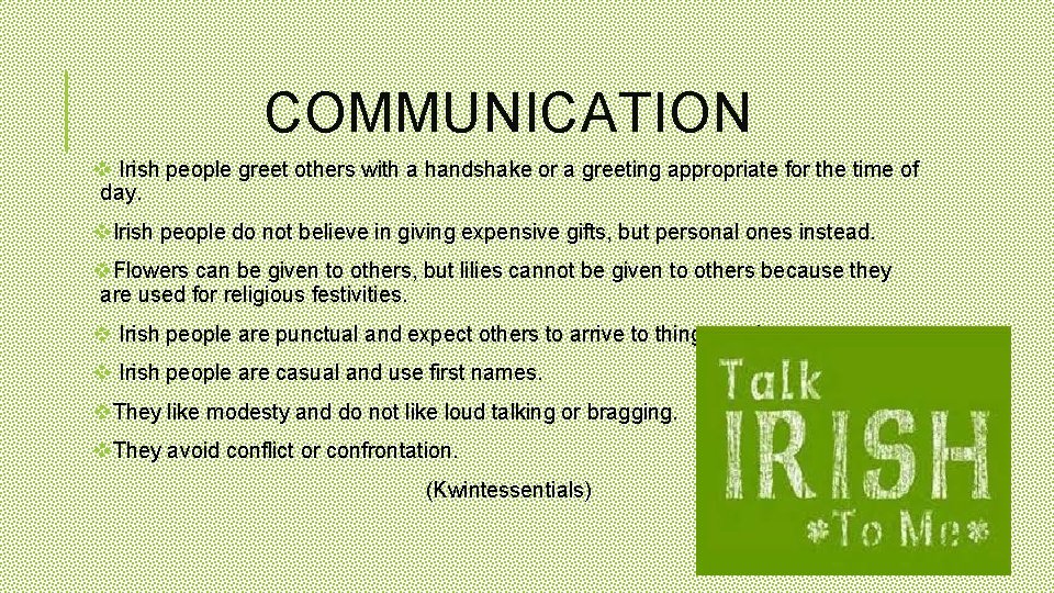 COMMUNICATION v Irish people greet others with a handshake or a greeting appropriate for