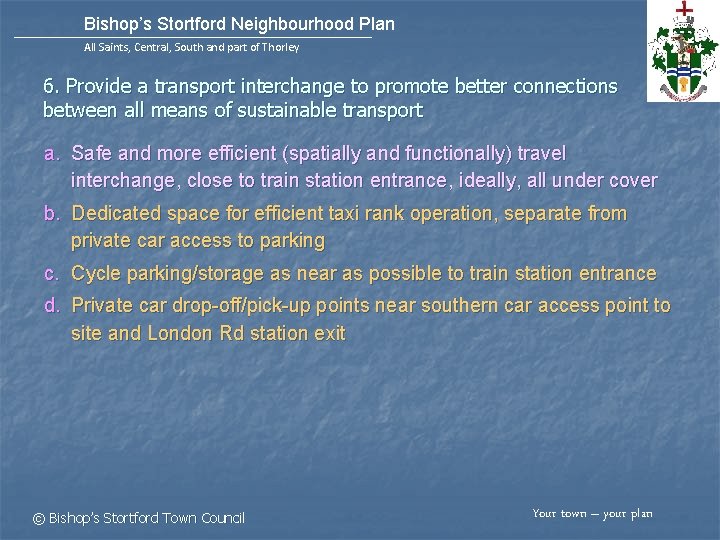 Bishop’s Stortford Neighbourhood Plan All Saints, Central, South and part of Thorley 6. Provide