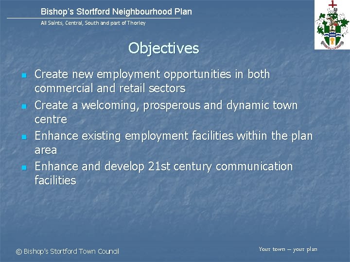 Bishop’s Stortford Neighbourhood Plan All Saints, Central, South and part of Thorley Objectives n