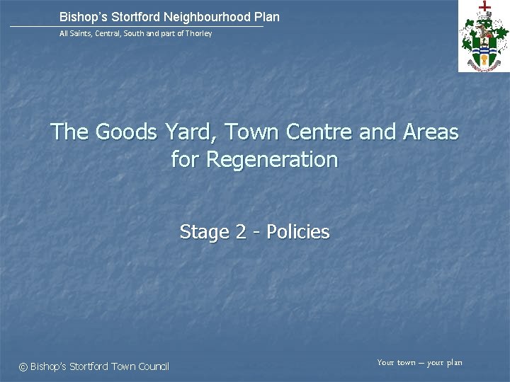 Bishop’s Stortford Neighbourhood Plan All Saints, Central, South and part of Thorley The Goods