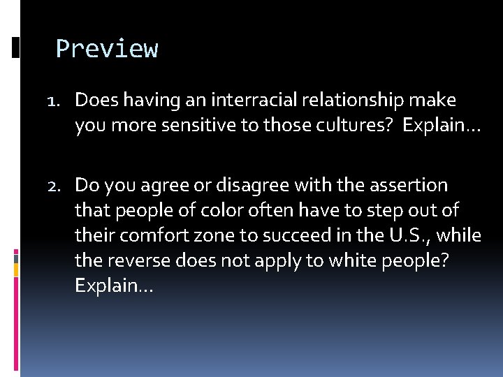 Preview 1. Does having an interracial relationship make you more sensitive to those cultures?