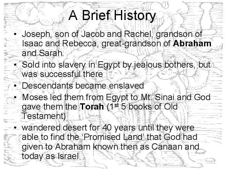 A Brief History • Joseph, son of Jacob and Rachel, grandson of Isaac and