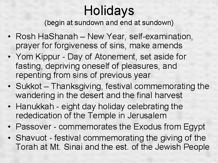 Holidays (begin at sundown and end at sundown) • Rosh Ha. Shanah – New
