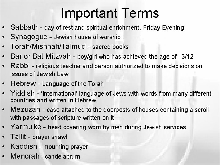 Important Terms • • • Sabbath - day of rest and spiritual enrichment, Friday