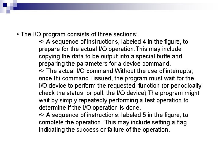  • The I/O program consists of three sections: • > A sequence of