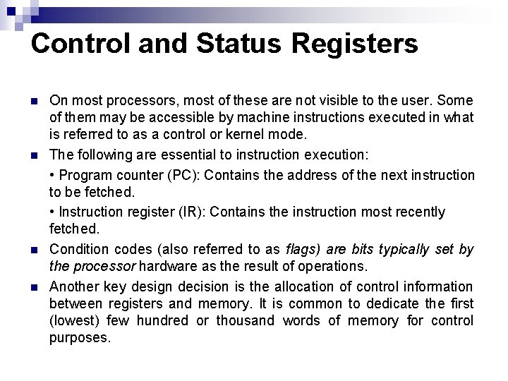 Control and Status Registers n n On most processors, most of these are not
