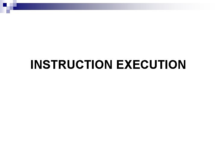 INSTRUCTION EXECUTION 