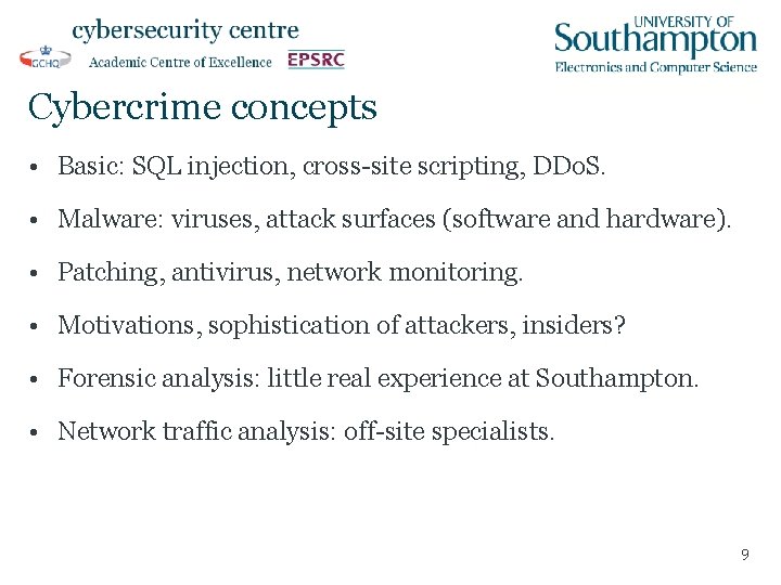 Cybercrime concepts • Basic: SQL injection, cross-site scripting, DDo. S. • Malware: viruses, attack