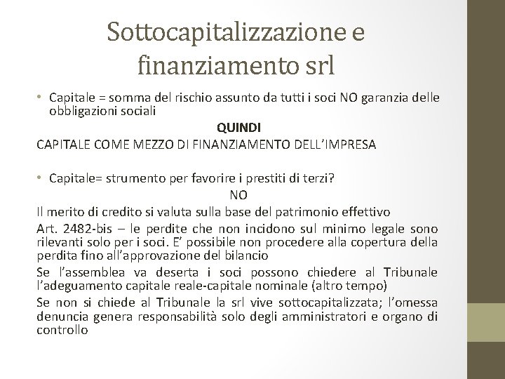 Sottocapitalizzazione e finanziamento srl • Capitale = somma del rischio assunto da tutti i