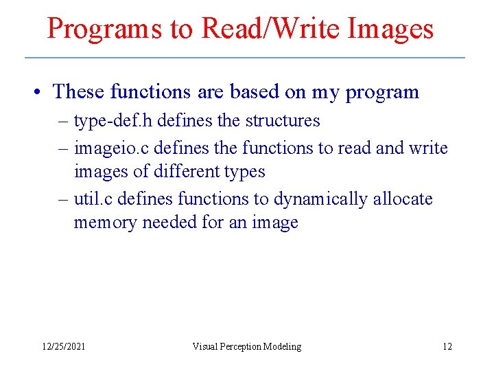 Programs to Read/Write Images • These functions are based on my program – type-def.