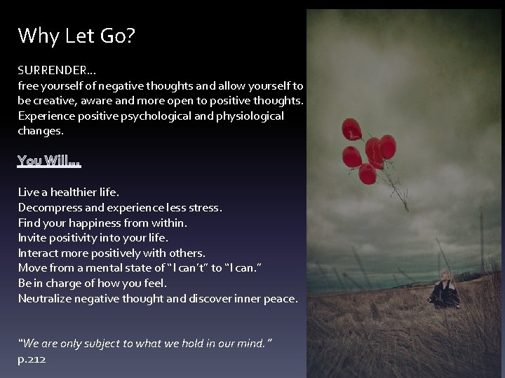 Why Let Go? SURRENDER… free yourself of negative thoughts and allow yourself to be