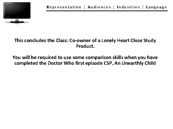 Representation │ Audiences │ Industries │ Language This concludes the Class: Co-owner of a