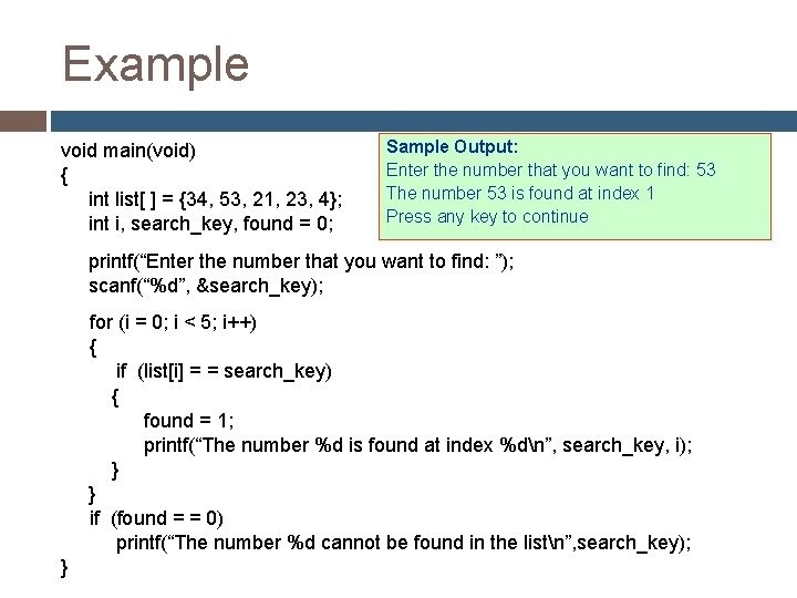 Example void main(void) { int list[ ] = {34, 53, 21, 23, 4}; int