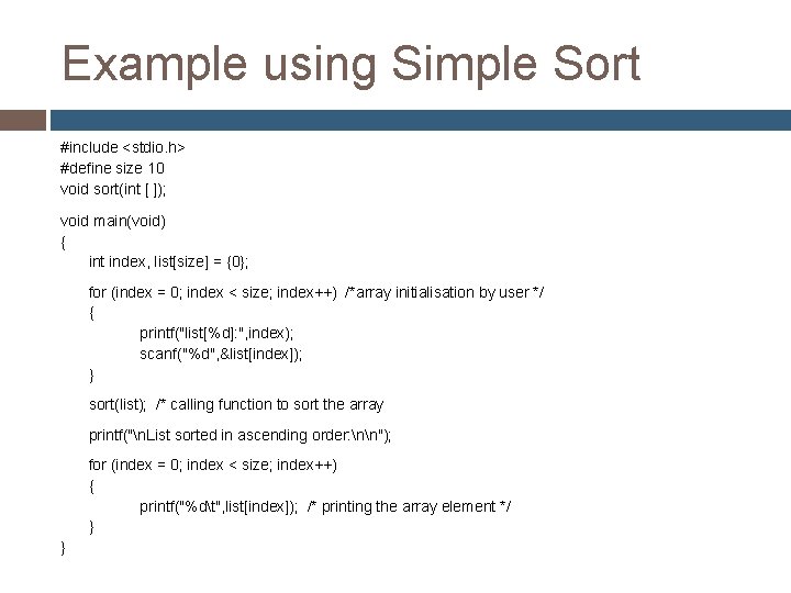 Example using Simple Sort #include <stdio. h> #define size 10 void sort(int [ ]);