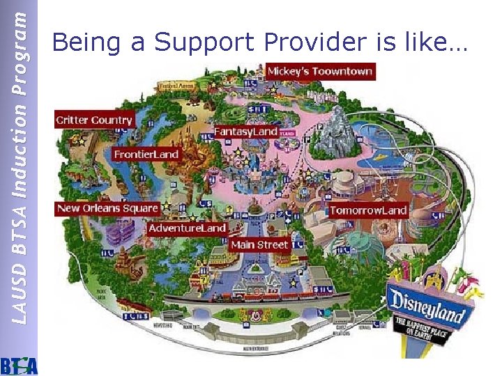 LAUSD BTSA Induction Program Being a Support Provider is like… 