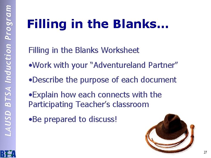 LAUSD BTSA Induction Program Filling in the Blanks… Filling in the Blanks Worksheet •