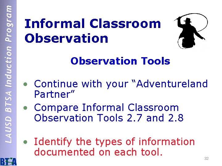 LAUSD BTSA Induction Program Informal Classroom Observation Tools • Continue with your “Adventureland Partner”