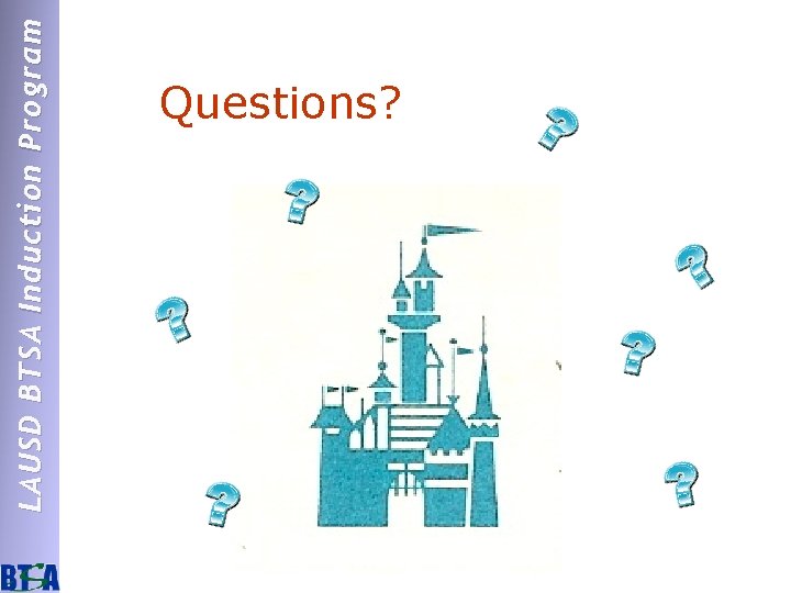 LAUSD BTSA Induction Program Questions? 