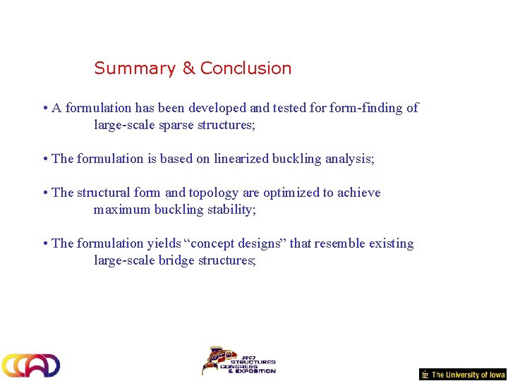 Summary & Conclusion • A formulation has been developed and tested form-finding of large-scale