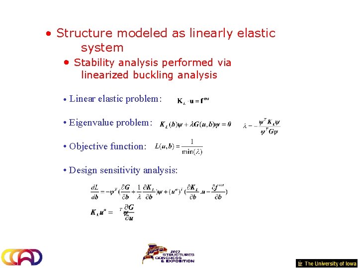  • Structure modeled as linearly elastic system • Stability analysis performed via linearized