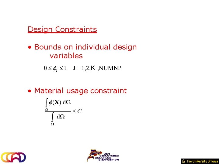 Design Constraints • Bounds on individual design variables • Material usage constraint 