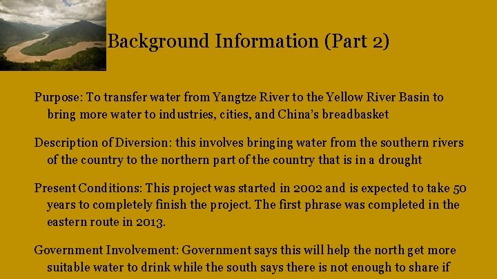 Background Information (Part 2) Purpose: To transfer water from Yangtze River to the Yellow