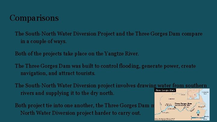 Comparisons The South-North Water Diversion Project and the Three Gorges Dam compare in a