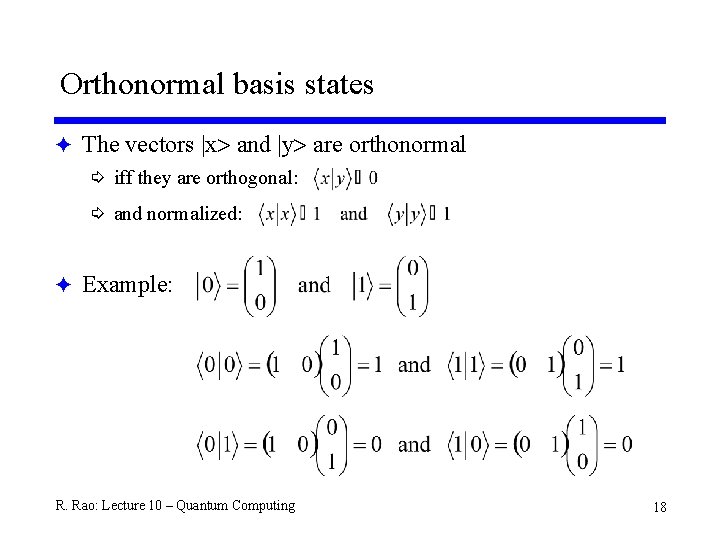 Orthonormal basis states F The vectors |x and |y are orthonormal í iff they