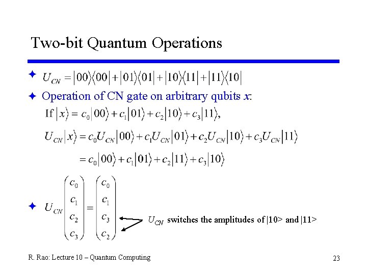 Two-bit Quantum Operations F F Operation of CN gate on arbitrary qubits x: F