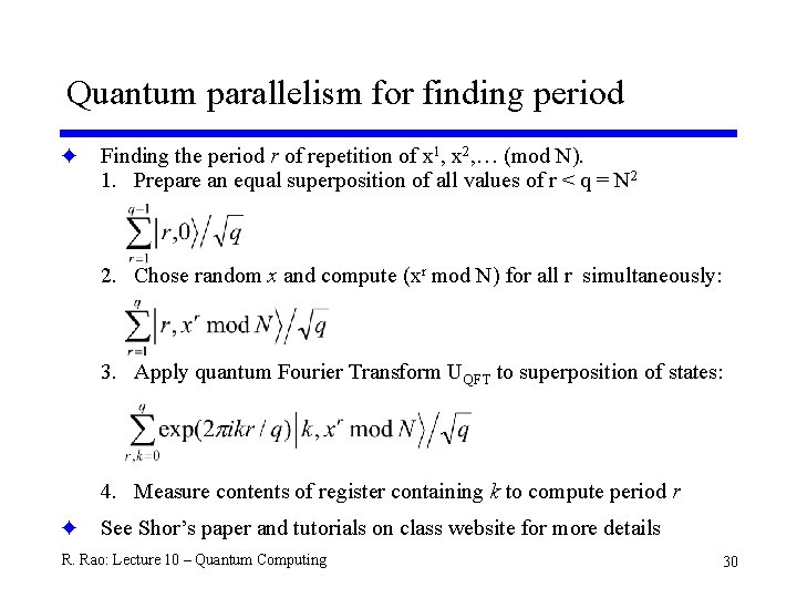 Quantum parallelism for finding period F Finding the period r of repetition of x
