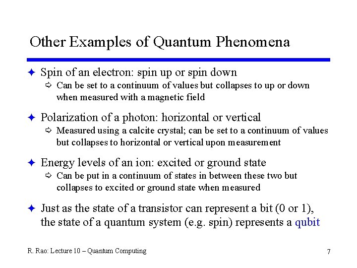 Other Examples of Quantum Phenomena F Spin of an electron: spin up or spin