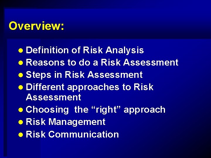 Overview: l Definition of Risk Analysis l Reasons to do a Risk Assessment l