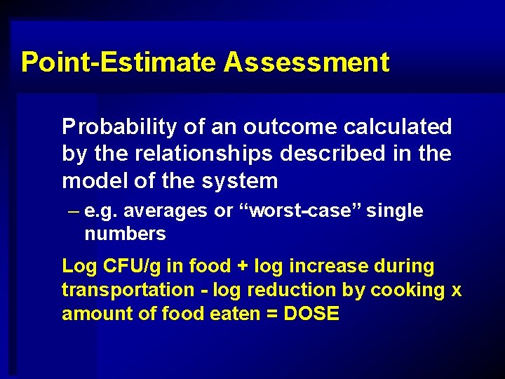 Point-Estimate Assessment Probability of an outcome calculated by the relationships described in the model