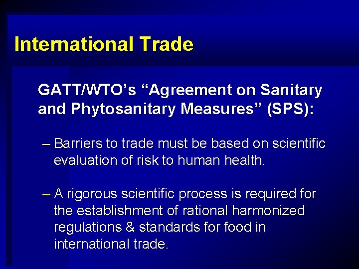 International Trade GATT/WTO’s “Agreement on Sanitary and Phytosanitary Measures” (SPS): – Barriers to trade