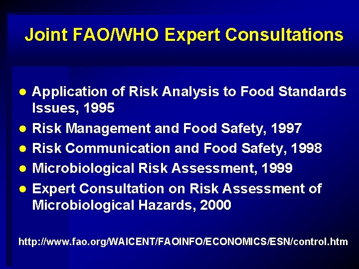 Joint FAO/WHO Expert Consultations l l l Application of Risk Analysis to Food Standards