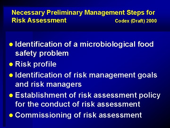 Necessary Preliminary Management Steps for Risk Assessment Codex (Draft) 2000 l Identification of a