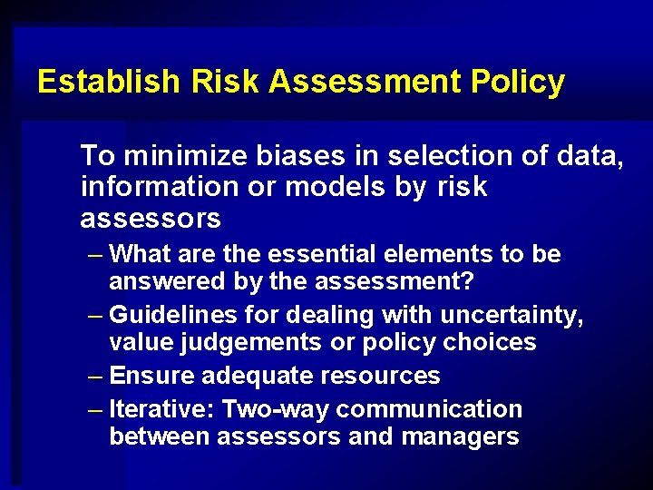Establish Risk Assessment Policy To minimize biases in selection of data, information or models