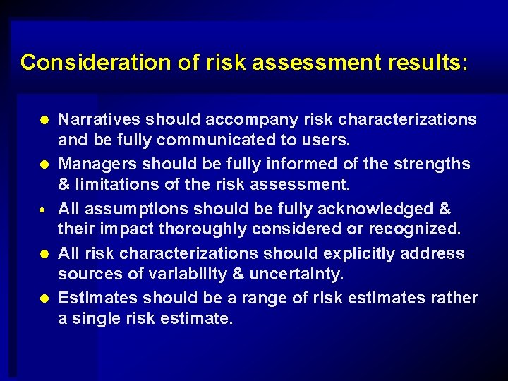 Consideration of risk assessment results: l l · l l Narratives should accompany risk