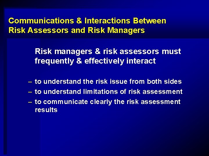Communications & Interactions Between Risk Assessors and Risk Managers Risk managers & risk assessors