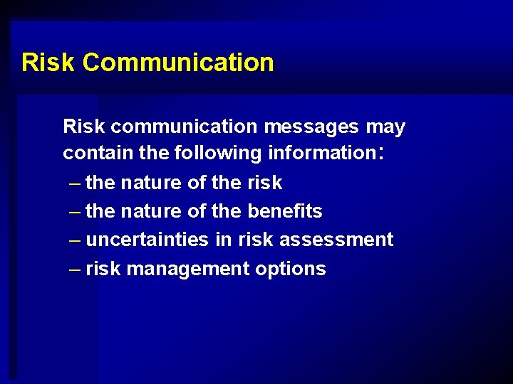 Risk Communication Risk communication messages may contain the following information: – the nature of